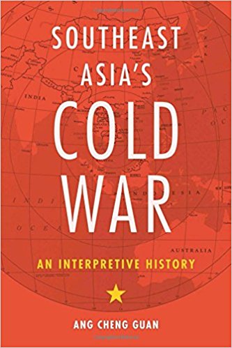 Southeast Asia's Cold War: An Interpretive History