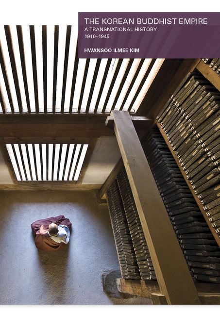 The Korean Buddhist Empire: A Transnational History, 1910–1945