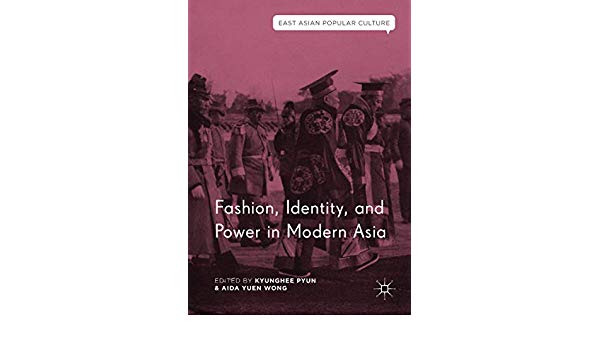 Fashion, Identity, and Power in Modern Asia
