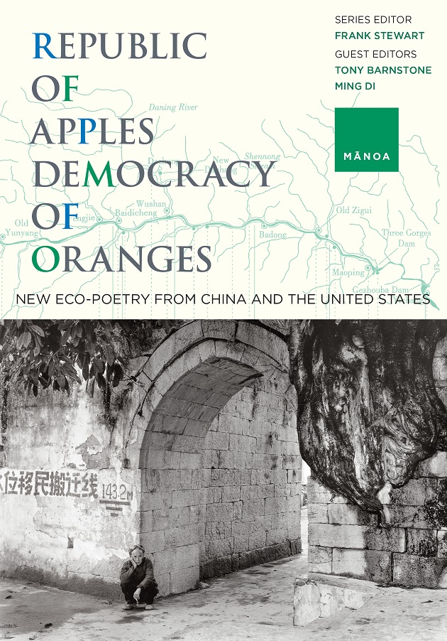 Republic of Apples, Democracy of Oranges: New Eco-poetry from China and the U.S.