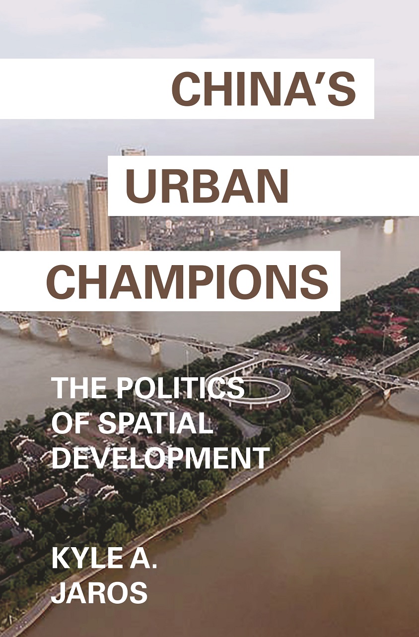 China's Urban Champions: The Politics of Spatial Development