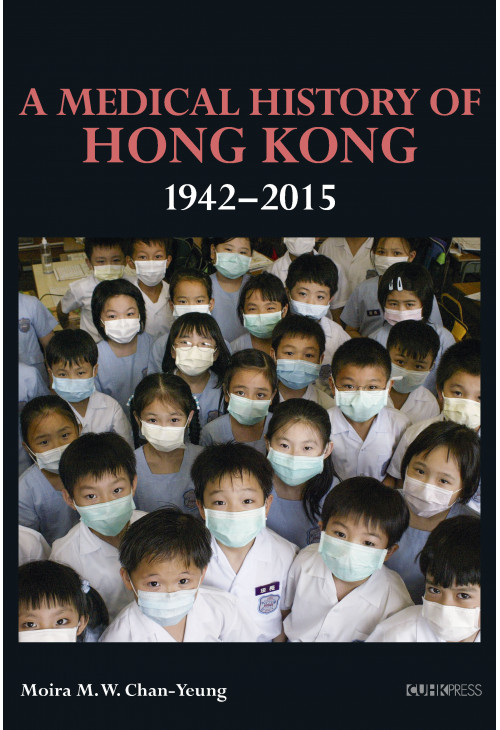 A Medical History of Hong Kong: 1942–2015