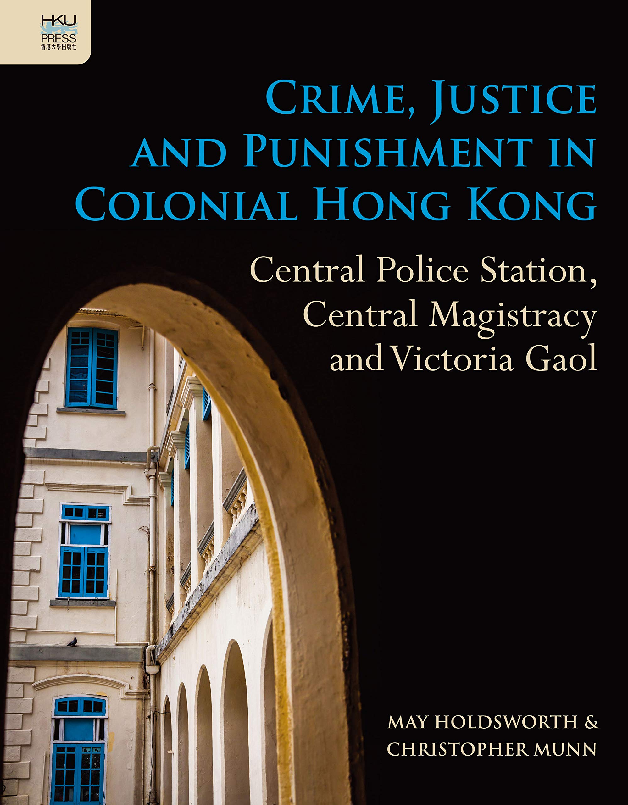 Crime, Justice and Punishment in Colonial Hong Kong