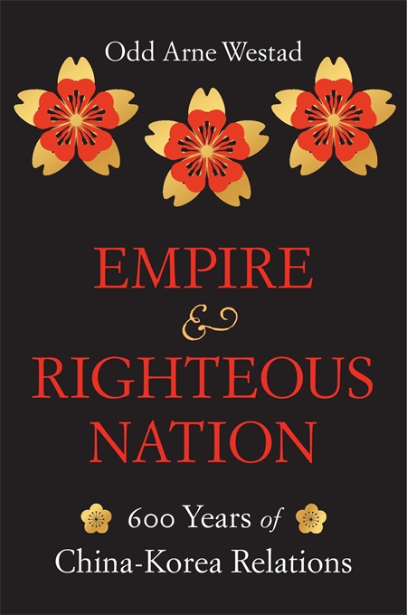 Empire and Righteous: Nation 600 Years of China-Korea Relations