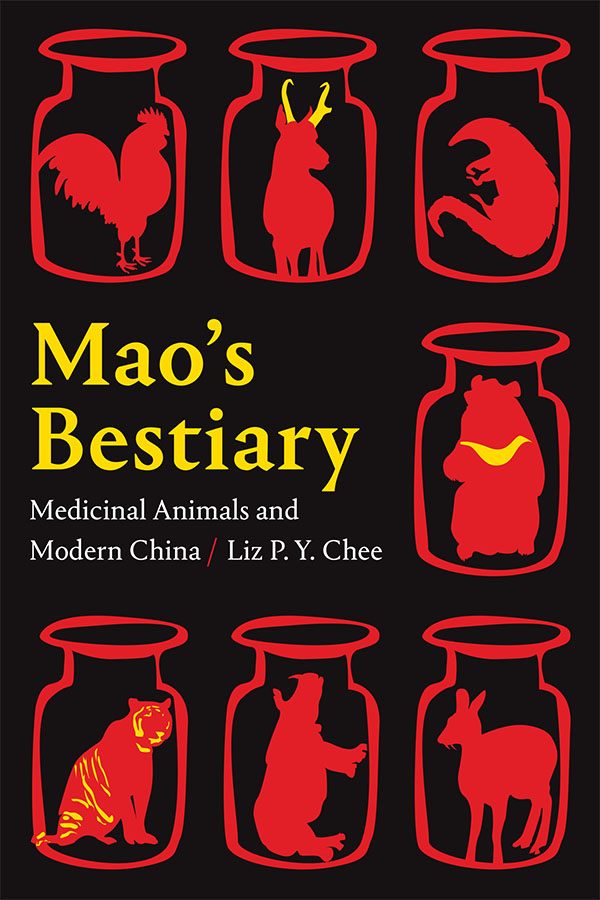 Mao′s Bestiary: Medicinal Animals and Modern China