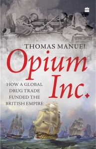 Opium Inc. – How a Global Drug Trade Funded the British Empire
