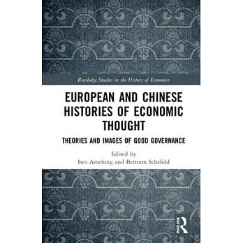European and Chinese Histories of Economic Thought: Theories and Images of Good Governance