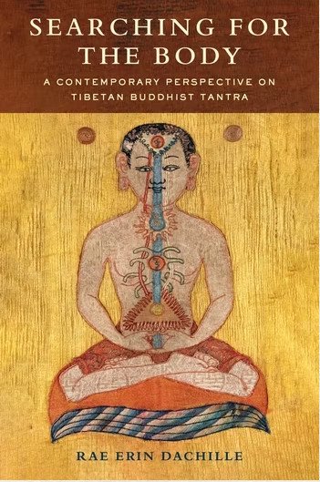 Searching for the Body: A Contemporary Perspective on Tibetan Buddhist Tantra
