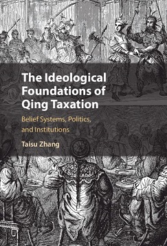 The Ideological Foundations of Qing: Taxation Belief Systems, Politics, and Institutions
