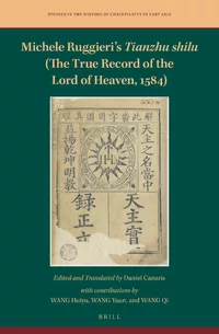 Michele Ruggieri’s Tianzhu shilu (The True Record of the Lord of Heaven, 1584)