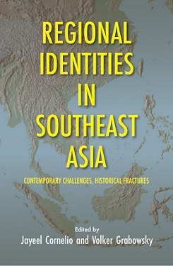 Regional Identities in Southeast Asia: Contemporary Challenges, Historical Fractures