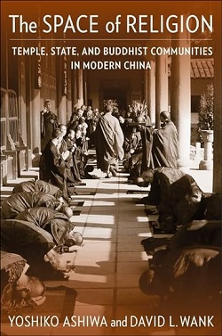 The Space of Religion: Temple, State, and Buddhist Communities in Modern China