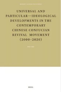 Universal and Particular—Ideological Developments in the Contemporary Chinese Confucian Revival Movement (2000–2020)