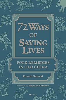 72 Ways of Saving Lives: Folk Remedies in Old China