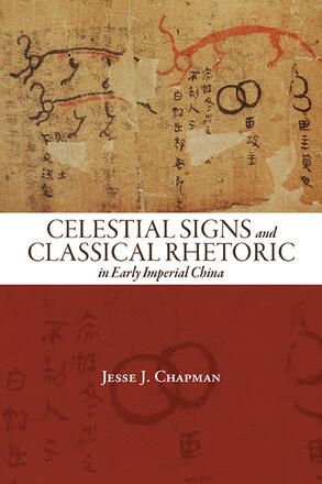 Celestial Signs and Classical Rhetoric in Early Imperial China