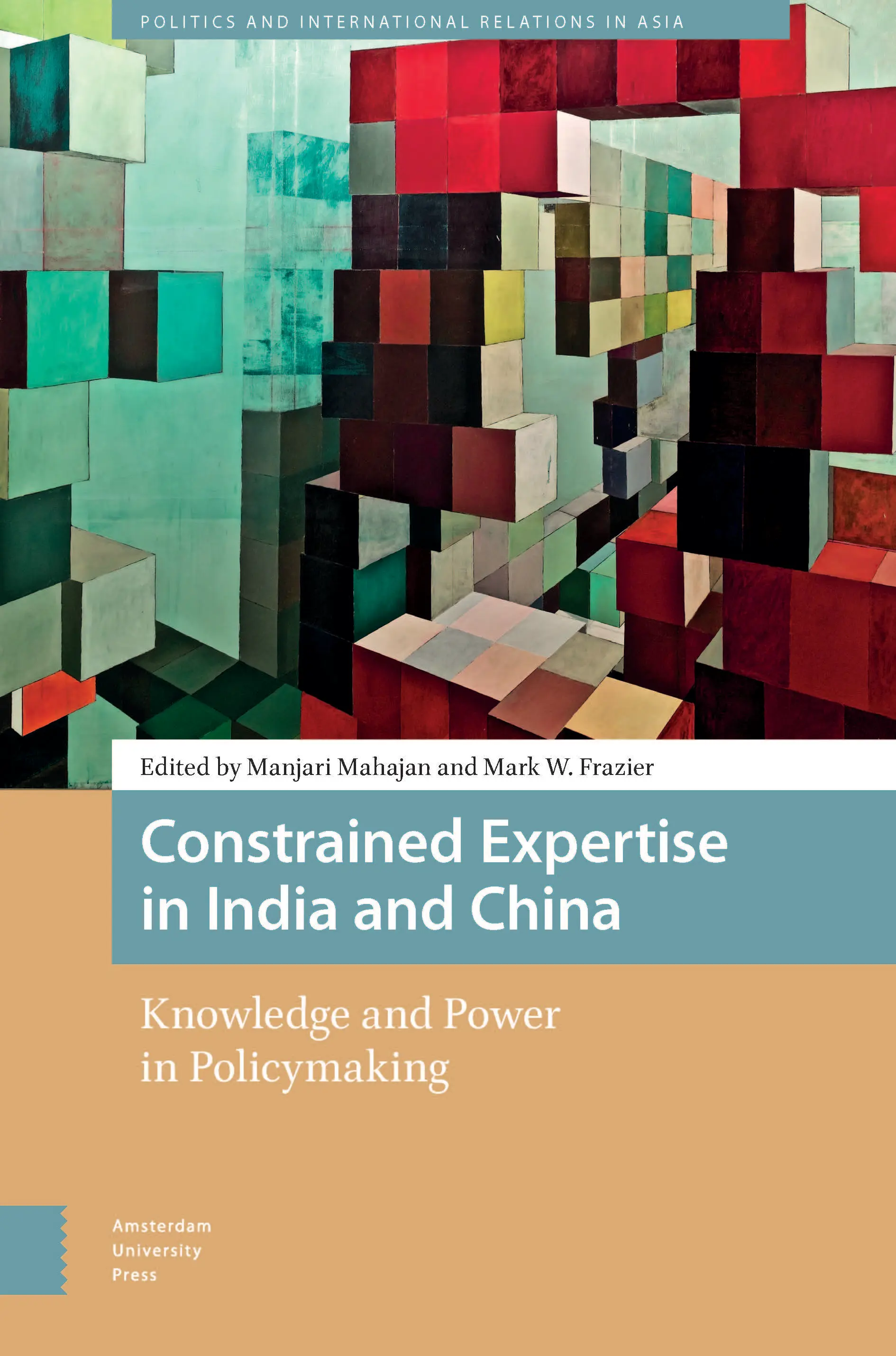 Constrained Expertise in India and China: Knowledge and Power in Policymaking