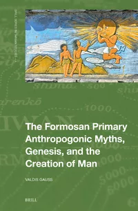 The Formosan Primary Anthropogonic Myths, Genesis, and the Creation of Man