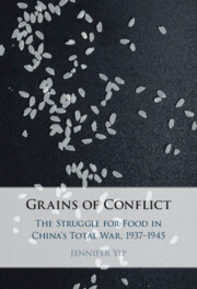 Grains of Conflict: The Struggle for Food in China's Total War, 1937–1945