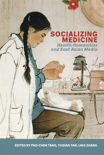 Socializing Medicine: Health Humanities and East Asian Media