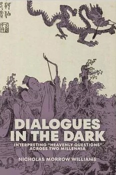 Dialogues in the Dark: Interpreting ＂Heavenly Questions＂ Across Two Millennia