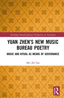 Yuan Zhen’s New Music Bureau Poetry: Music and Ritual as Means of Governance