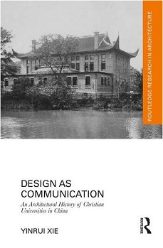 Design as Communication: An Architectural History of Christian Universities in China