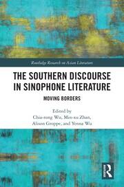 The Southern Discourse in Sinophone Literature: Moving Borders