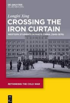 Crossing the Iron Curtain: Western Students in Mao’s China