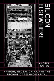 Silicon Elsewhere: Nairobi, Global China, and the Promise of Techno-Capital
