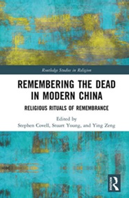 Remembering the Dead in Modern China Religious Rituals of Remembrance