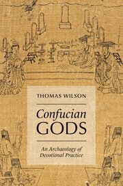 Confucian Gods: An Archaeology of Devotional Practice