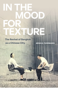 In the Mood for Texture: The Revival of Bangkok as a Chinese City