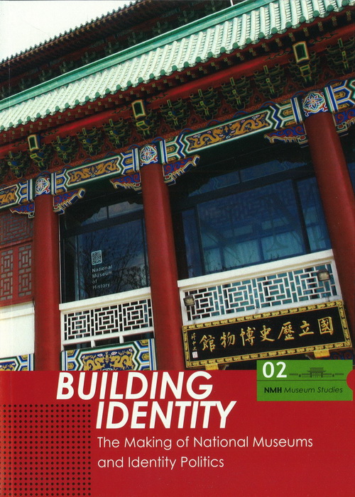 Building Identity: The Making of National Museums and Identity Politics