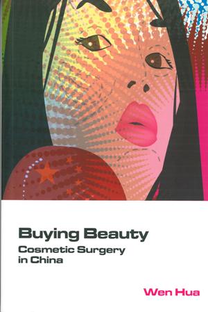 Buying Beauty: Cosmetic Surgery in China