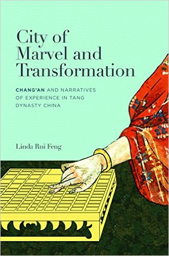 City of Marvel and Transformation: Chang'an and Narratives of Experience in Tang Dynasty China