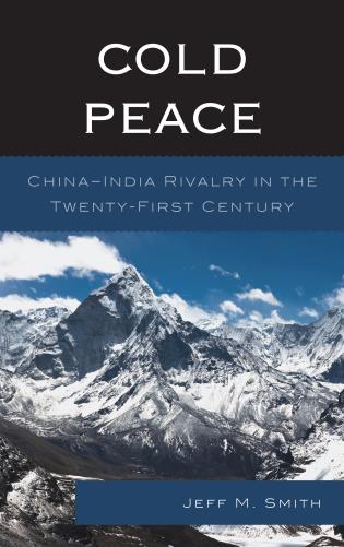 Cold Peace: China–India Rivalry in the Twenty-First Century