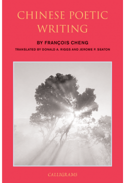 Chinese Poetic Writing (Expanded edition)