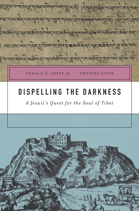 Dispelling the Darkness:  A Jesuit’s Quest for the Soul of Tibet