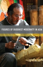Figures of Buddhist Modernity in Asia