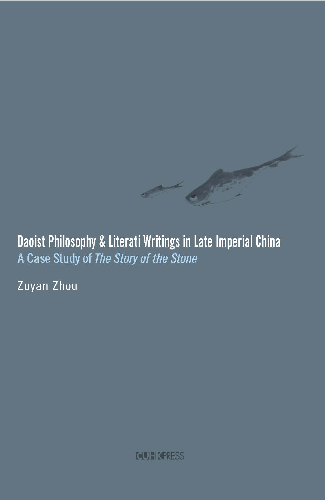 Daoist Philosophy and Literati Writings in Late Imperial China: A Case Study of The Story of the Stone