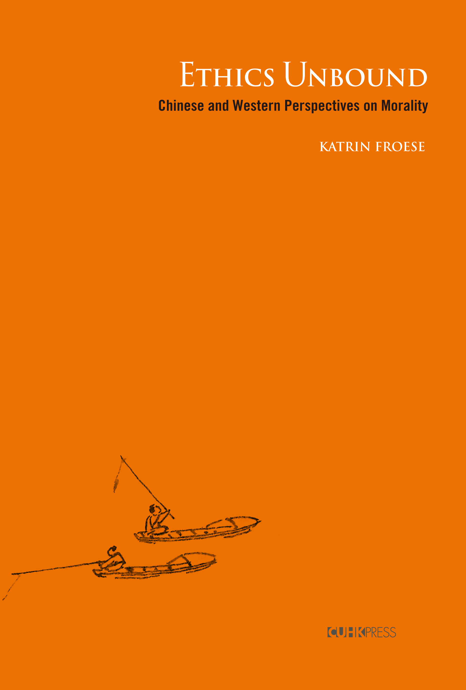 Ethics Unbound: Chinese and Western Perspectives on Morality