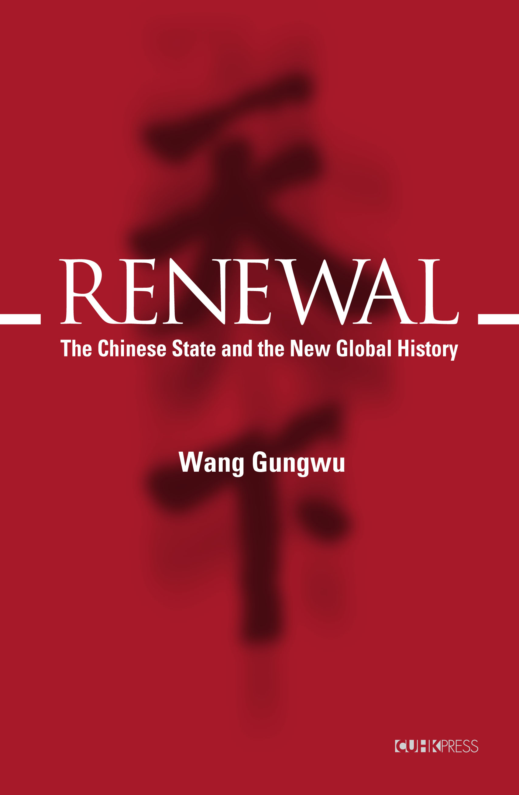 Renewal: The Chinese State and the New Global History