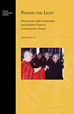 Passing the Light: The Incense Light Community and Buddhist Nuns in Contemporary Taiwan
