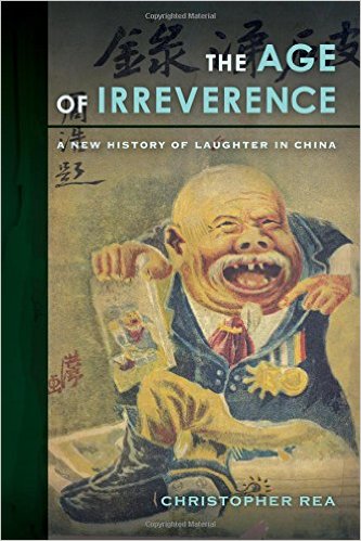 The Age of Irreverence: A New History of Laughter in China