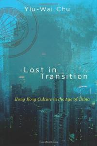 Lost in Transition: Hong Kong Culture in the Age of China
