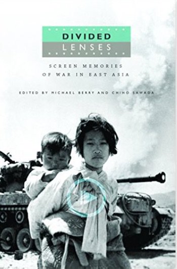 Divided Lenses: Screen Memories of War in East Asia