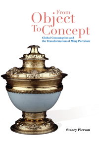 From Object to Concept：Global Consumption and the Transformation of Ming Porcelain
