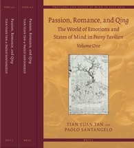 Passion, Romance, and Qing: The World of Emotions and States of Mind in Peony Pavilion (3 vols)