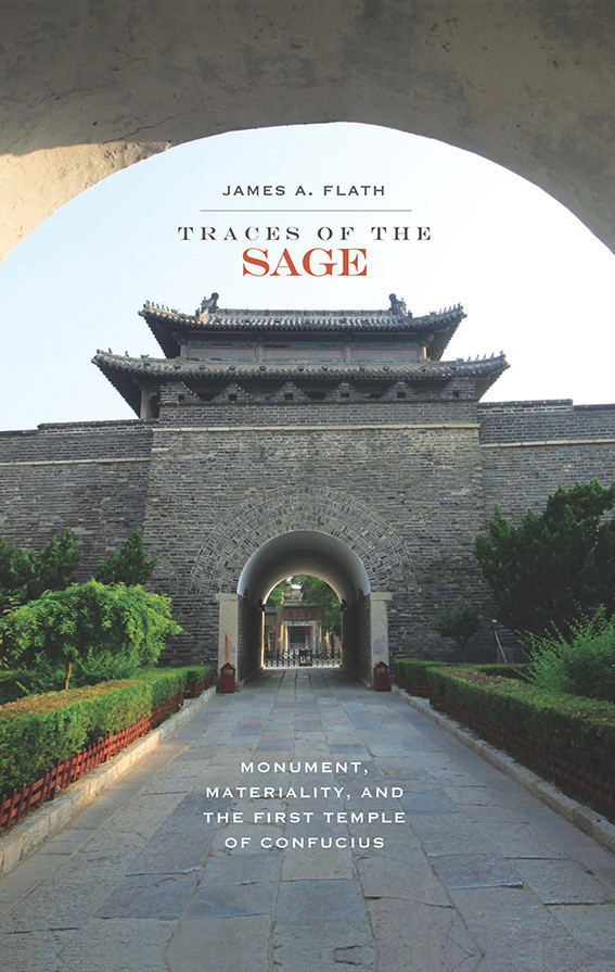 Traces of the Sage: Monument, Materiality, and the First Temple of Confucius