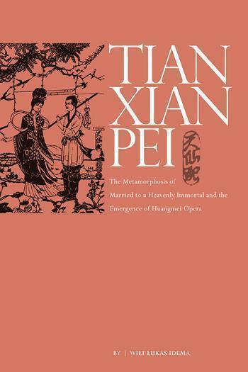 The Metamorphosis of Tianxian pei: Local Opera Under the Revolution (1949-1956)